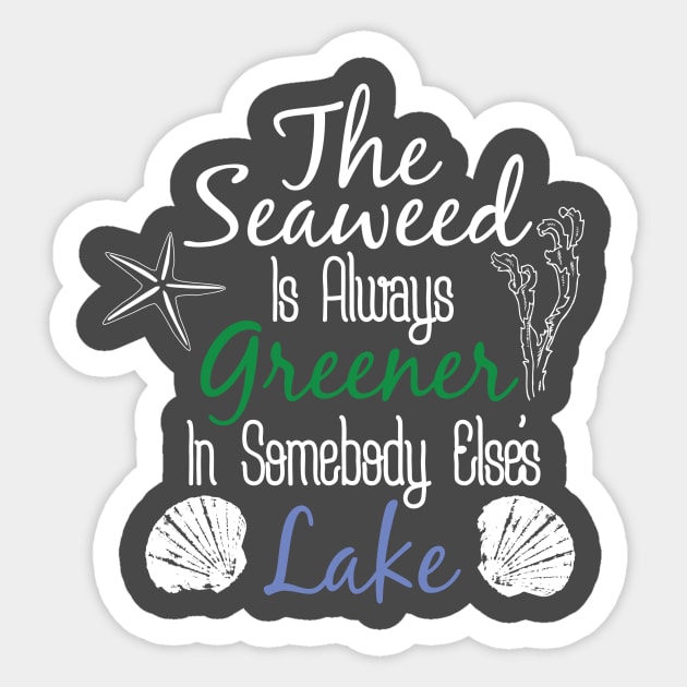 The Seaweed is always greener... | The Little Mermaid Tee | Sticker by scullinc